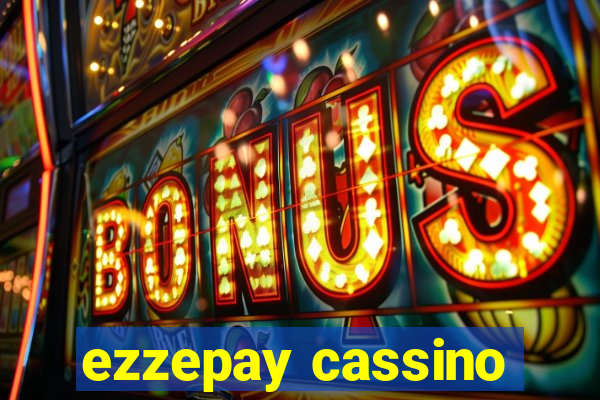 ezzepay cassino