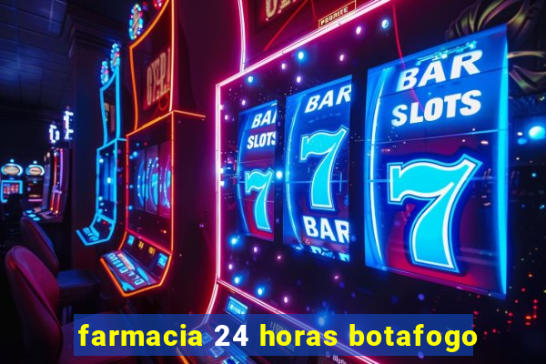 farmacia 24 horas botafogo