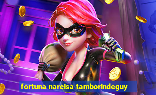 fortuna narcisa tamborindeguy