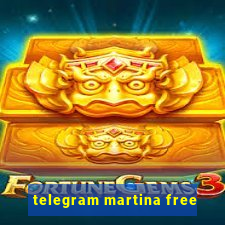 telegram martina free