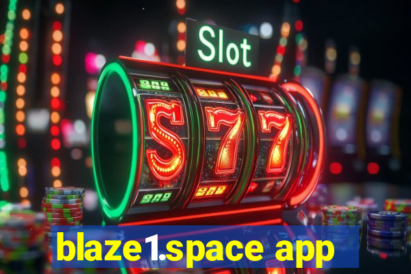 blaze1.space app