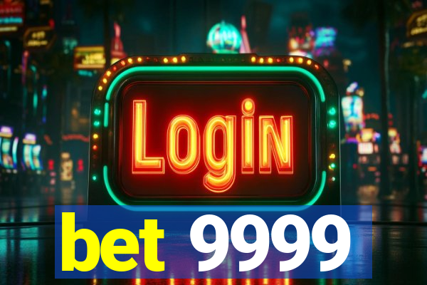 bet 9999