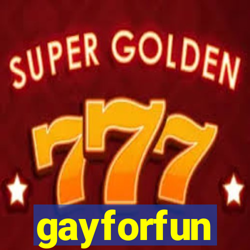 gayforfun