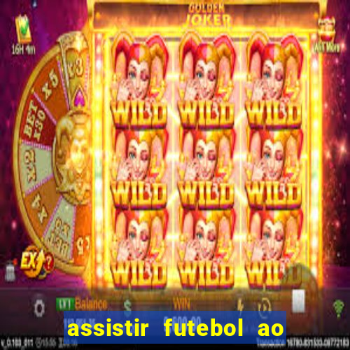 assistir futebol ao vivo sem virus