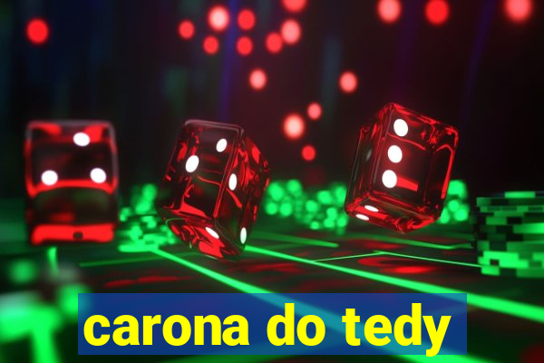 carona do tedy