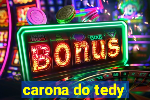 carona do tedy