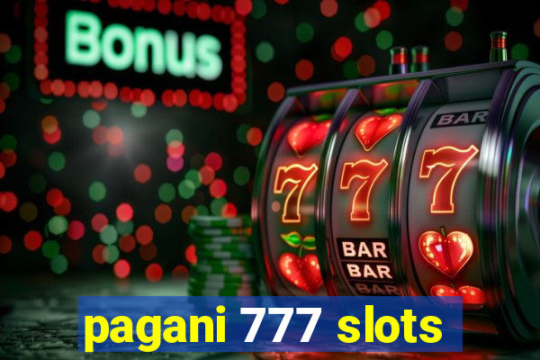 pagani 777 slots