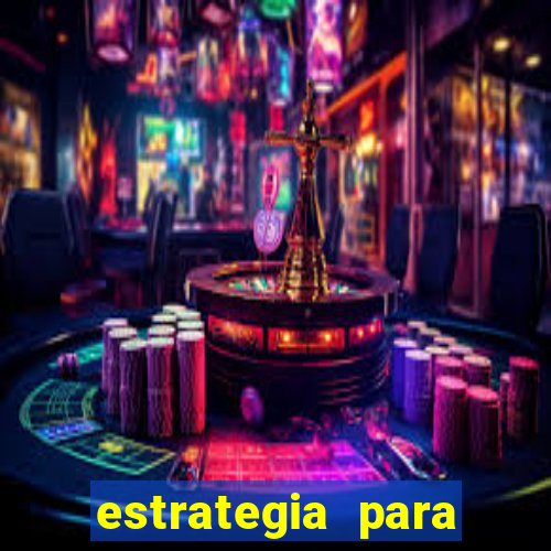 estrategia para jogar na roleta