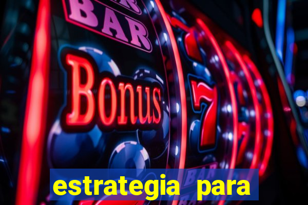 estrategia para jogar na roleta