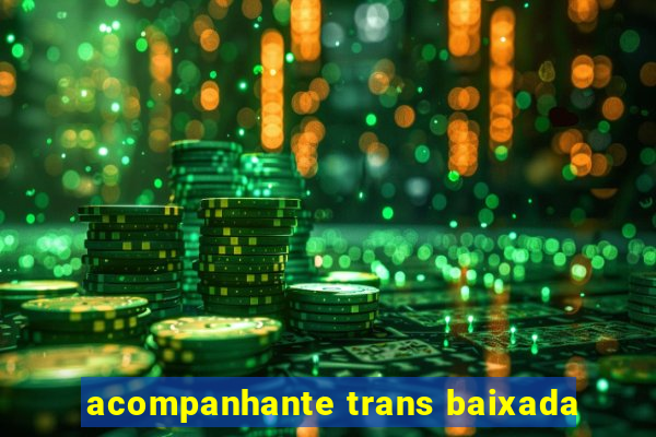 acompanhante trans baixada