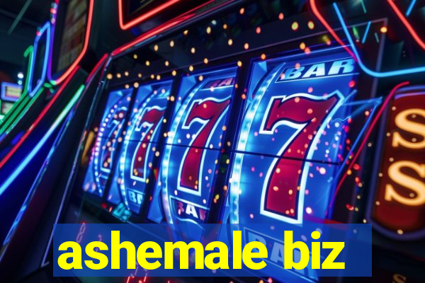 ashemale biz