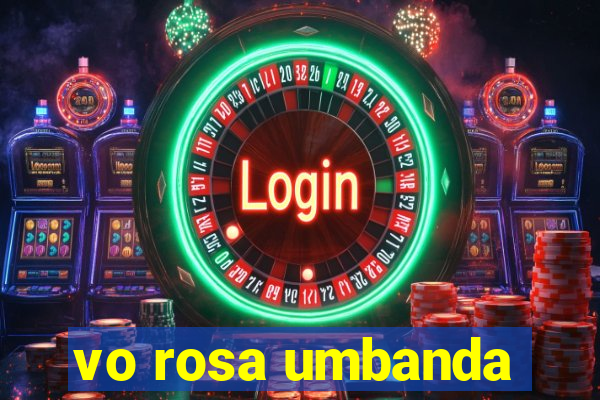 vo rosa umbanda