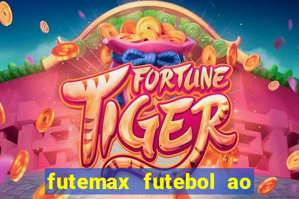 futemax futebol ao vivo na tv