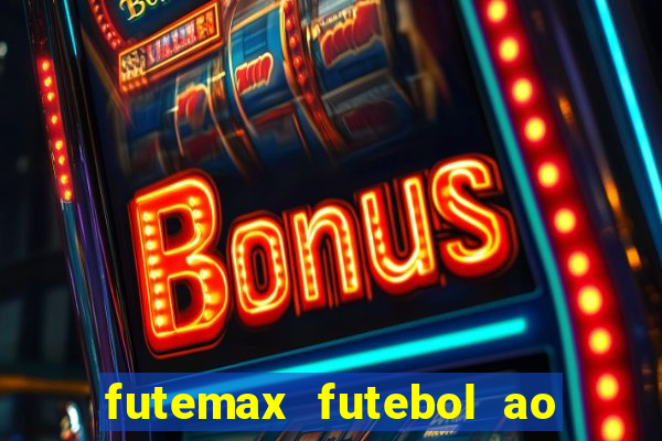 futemax futebol ao vivo na tv