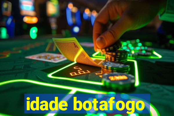 idade botafogo