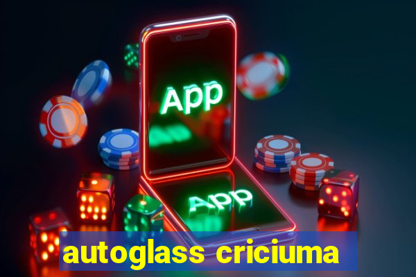 autoglass criciuma