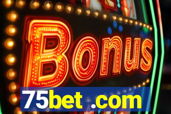 75bet .com