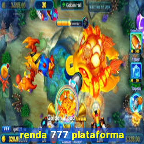 renda 777 plataforma