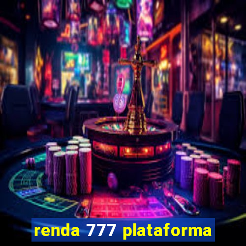 renda 777 plataforma