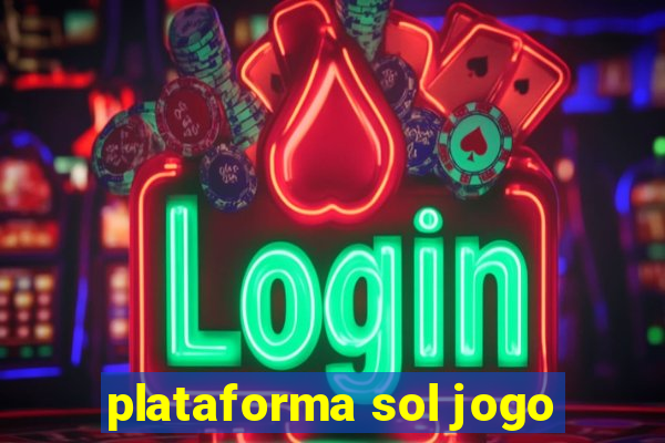 plataforma sol jogo