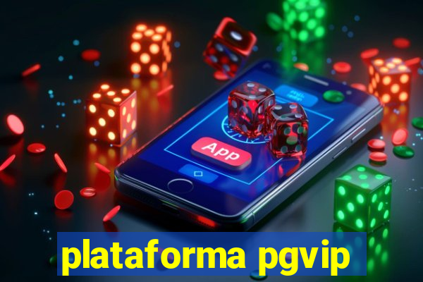 plataforma pgvip