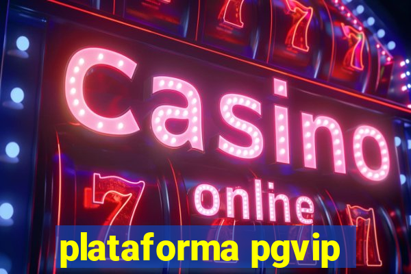 plataforma pgvip