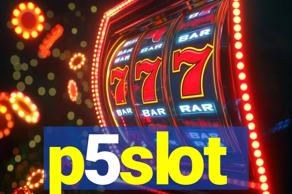 p5slot