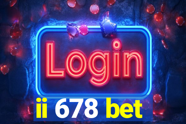 ii 678 bet