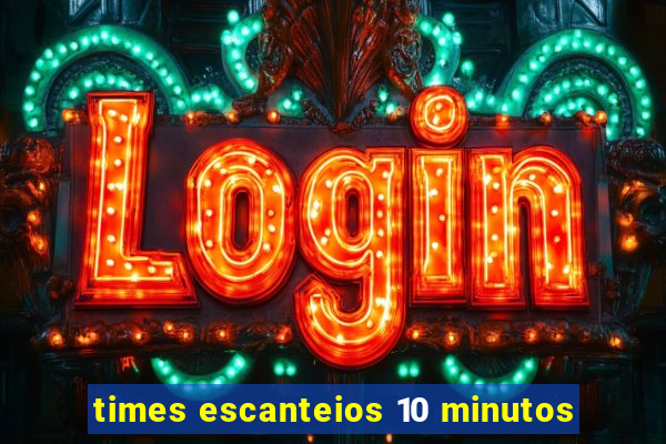 times escanteios 10 minutos