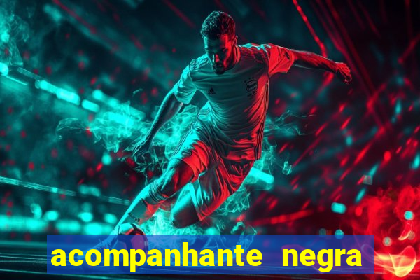 acompanhante negra s o paulo