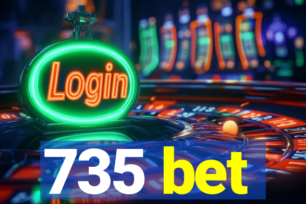 735 bet