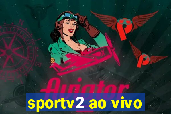 sportv2 ao vivo