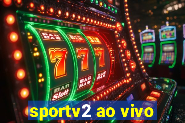 sportv2 ao vivo