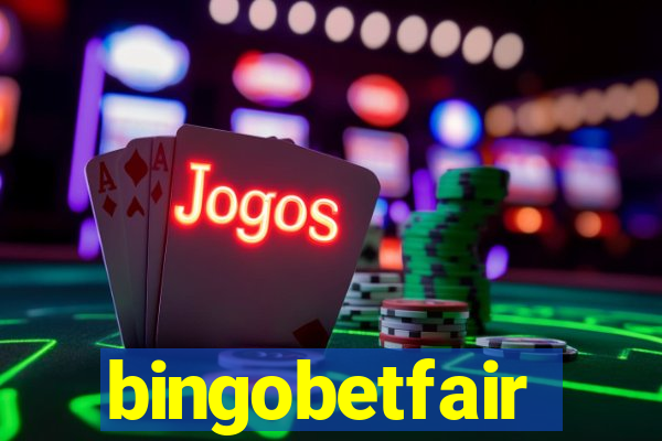 bingobetfair