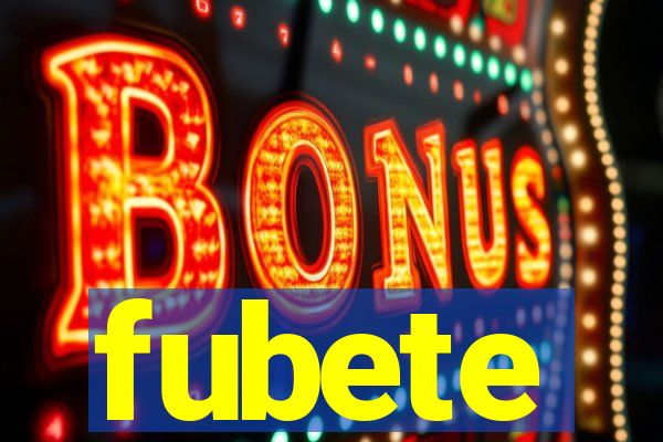 fubete