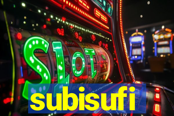 subisufi