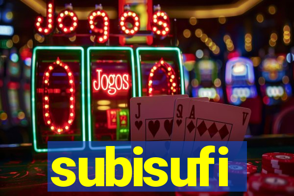 subisufi