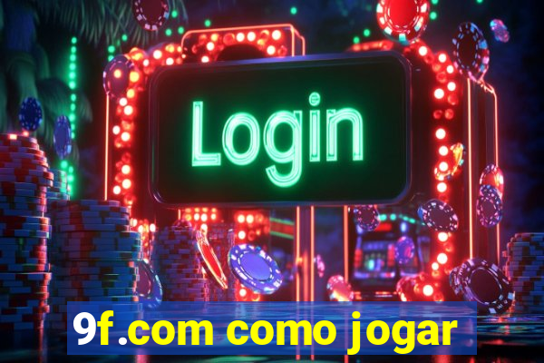 9f.com como jogar