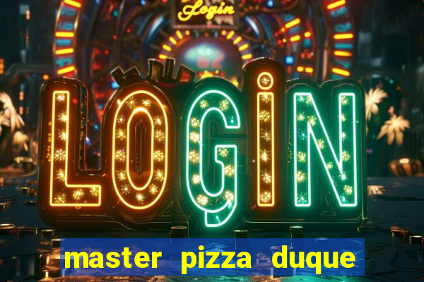 master pizza duque de caxias parque fluminense