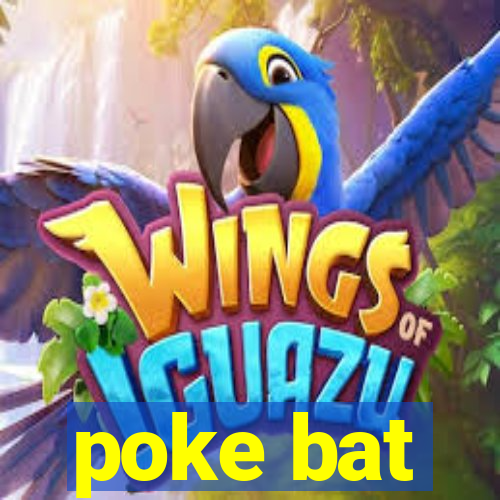 poke bat