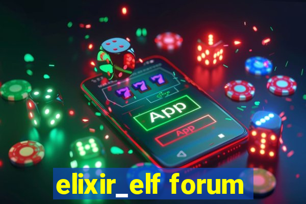 elixir_elf forum