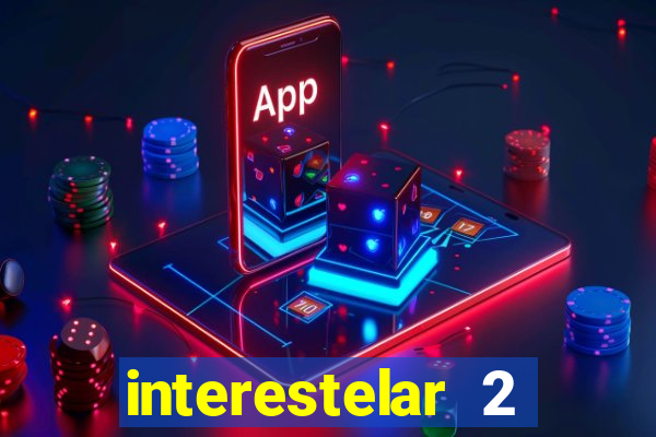 interestelar 2 trailer dublado