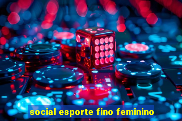 social esporte fino feminino