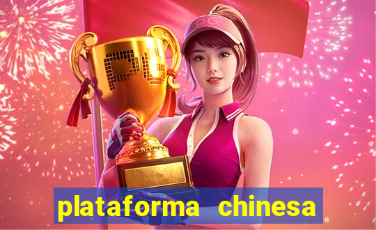 plataforma chinesa do jogo do tigrinho