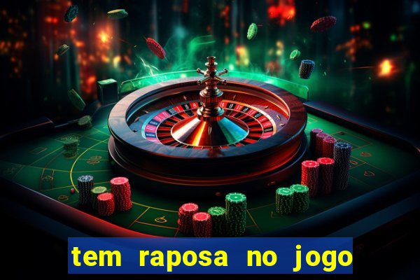 tem raposa no jogo do bicho