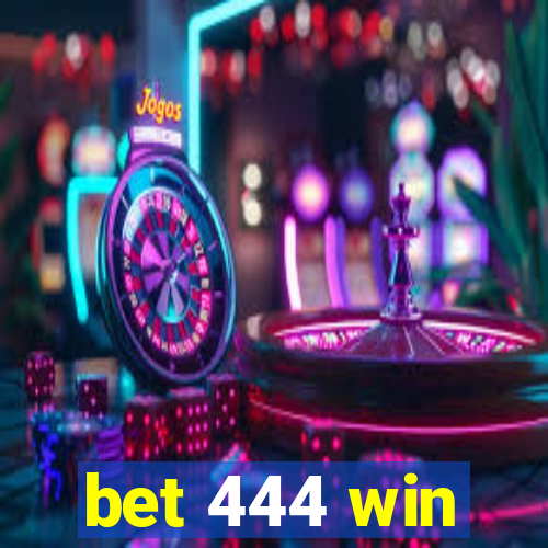 bet 444 win