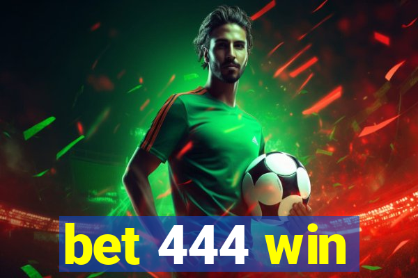 bet 444 win