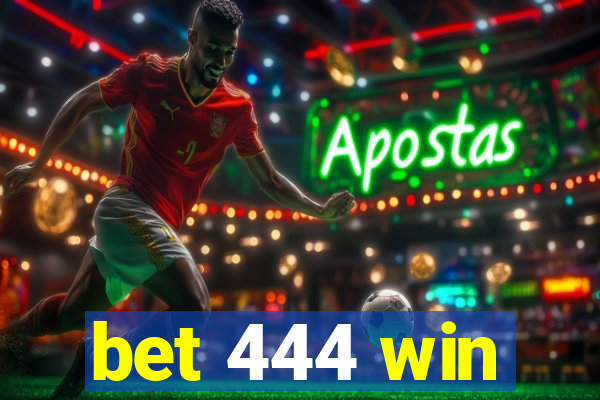 bet 444 win