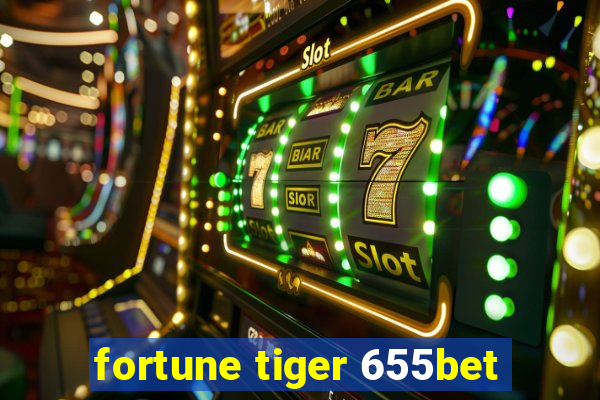 fortune tiger 655bet