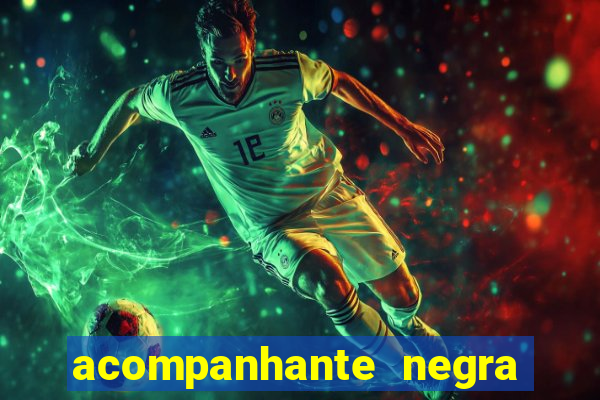 acompanhante negra porto alegre